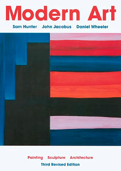El arte moderno pintura, escultura, arquitectura de Sam Hunter, John Jacobus y Daniel Wheeler