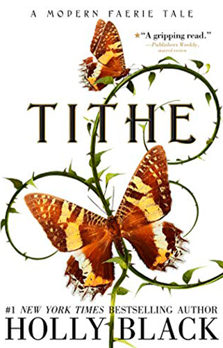 Tithe A Modern Faerie Tale by Holly Black.